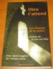 [R07170] Dieu t attend. Les chemins de la prière extraits de Je veux voir Dieu, Père Marie-Eugène de l Enfant-Jésus