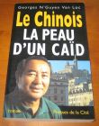 [R07344] Le Chinois - La peau d un caïd, Georges N Guyen Van Loc