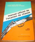 [R07395] Manuel officiel de l examen de chasse, Marc Lambert