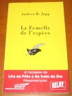 [R07456] La Femelle de l espèce, Andrea H. Japp