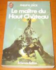 [R07470] Le maître du Haut Château, Philip K. Dick