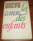 [R07709] La cause des enfants, Françoise Dolto