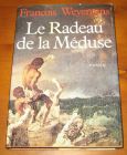 [R07715] Le Radeau de la Méduse, François Weyergans