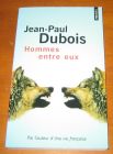 [R08137] Hommes entre eux, Jean-Paul Dubois