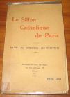 [R08552] Le Sillon Catholique de Paris - sa vie, ses méthodes, ses directives
