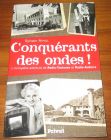 [R08554] Conquérants des ondes ! L incroyable histoire de Radio-Toulouse et Radio-Andorre, Sylvain Athiel