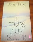 [R08571] Le temps d un soupir, Anne Philipe