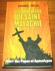[R08613] Les prophéties de Saint Malachie, Mort des Papes et apocalypse, Daniel Reju