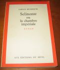 [R08755] Selinonte ou la chambre impériale, Camille Bourniquel