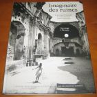 [R08840] Imaginaire des ruines, Hommage à Piranèse, Dominique Fernandez, Ferrante Ferranti, Patrice Alexandre