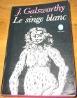 [R09201] Le singe blanc, John Galsworthy