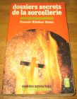 [R09368] Dossiers secrets de la sorcellerie, François Ribadeau Dumas