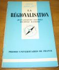 [R09408] Que sais-je ? La régionalisation, Jean-Jacques Dayries et Michèle Dayries