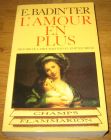 [R09475] L amour en plus, histoire de l amour maternel (XVIIe - XXe siècle), Elisabeth Badinter