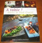 [R09668] A table ! Dans le Sud-Ouest, Marie Le Goaziou et Bernard Galéron