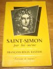 [R09822] Saint-Simon par lui-même, François-Régis Bastide