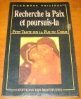 [R09829] Recherche la Paix et poursuis-la. Petit traité sur la Paix du Cœur., Jacques Philippe