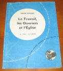 [R09961] Le Travail, les Ouvriers et l Eglise, Henri Rollet