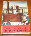 [R09964] Le vrai chevalier de Maison-Rouge, G. Lenotre