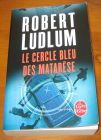 [R10154] Le cercle bleu des Matarèse, Robert Ludlum
