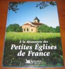 [R10448] A la découverte des Petites Eglises de France, Véronique Azire, Jean-Paul Paireault et Ludovic Truchy