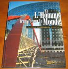 [R10456] Et l Homme transforma le Monde