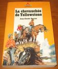 [R10613] La chevauchée de Yellowstone, Jean-Claude Berrier