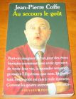 [R10700] Au secours le goût, Jean-Pierre Coffe