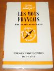 [R10835] Que sais-je ? Les mots français, Henri Mitterand