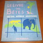 [R10904] Le livre des Bêtes qu on appelle Sauvages, André Demaison