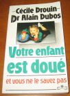 [R10917] Votre enfant est doué et vous ne le savez pas, Cécile Drouin et Dr Alain Dubos