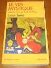 [R10922] Le vin mystique et autres lieux spirituels de l Islam, Salah Stétié