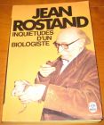 [R11128] Inquiétudes d un biologiste, Jean Rostand