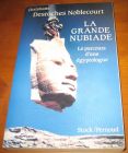 [R11349] La grande nubiade, le parcours d une égyptologue, Christiane Desroches Noblecourt