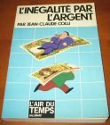 [R11490] L inégalité par l argent, Jean-Claude Colli