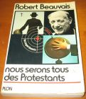 [R11491] Nous seront tous des protestants, Robert Beauvais