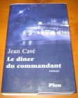 [R11502] Le dîner du commandant, Jean Cavé