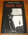 [R11603] Sans toi, elles ont abandonné leur enfant, elles racontent, Colette Frère