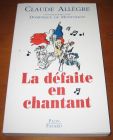 [R11619] La défaite en chantant, Claude Allègre conversations avec Dominique de Montvalon