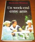 [R11623] Un week-end entre amis, Madeleine Wickham