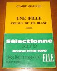 [R11630] Une fille cousue de fil blanc, Claire Gallois