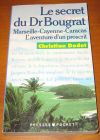 [R11689] Le secret du Dr Bougrat, Christian Dedet