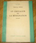 [R11731] Le chevalier de la résignation, Vintila Horia