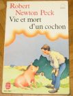[R11806] Vie et mort d un cochon, Robert Newton Peck