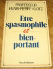 [R11841] Être Spasmophile Et Bien-Portant, Professeur Henri-Pierre Klotz