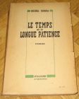 [R11851] Le temps de la longue patience, Michel Robida