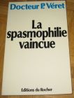 [R11855] La spasmophilie vaincue, Dr P. Véret