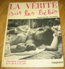 [R11894] La vérité sur les bébés (Education sexuelle G.F. de 6 à 12 ans), Marie-Claude Monchaux