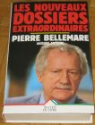 [R11908] Les nouveaux dossiers extraordinaires, Pierre Bellemare et Jacques Antoine