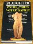 [R11909] Votre corps et votre esprit, Frank G. Slaughter